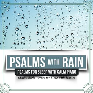 Psalm 68:19 & More (Psalms for Sleep with Rain and Soft Music)