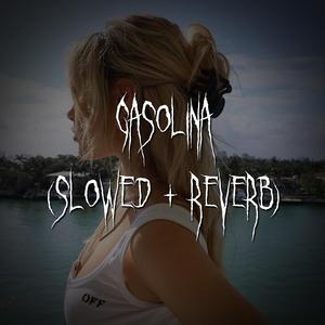 gasolina (slowed + reverb)