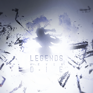 Legends Never Die（中日英三语版）