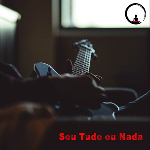 Sou Tudo ou Nada