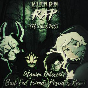 Alguien Diferente (Bad End Friends Poseidos Rap) (feat. Abal MC)