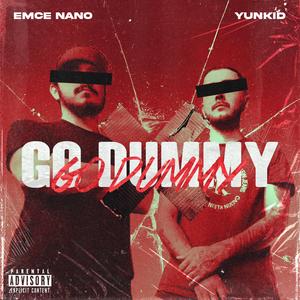 Go Dummy (feat. EMCE NANO)
