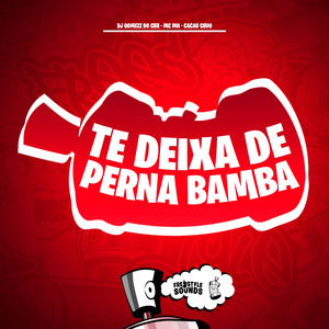 Te Deixa De Perna Bamba