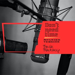 Don't need time (Spanish Version)