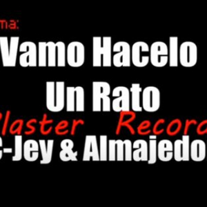 Vamos hacerlo un rato (feat. C-Jey)