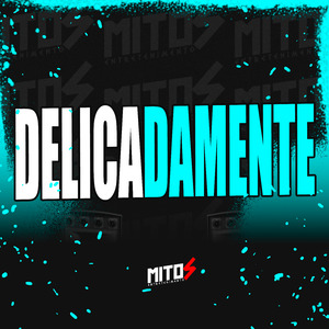 DELICADAMENTE