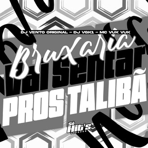 Bruxaria Vai Sentar Pros Talibã