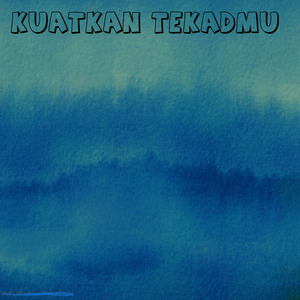 Kuatkan Tekadmu