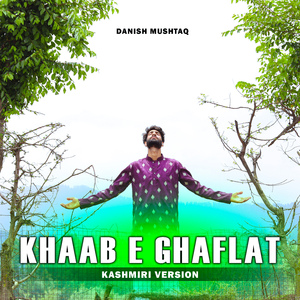 Khaab E Ghaflat (Kashmiri Version)