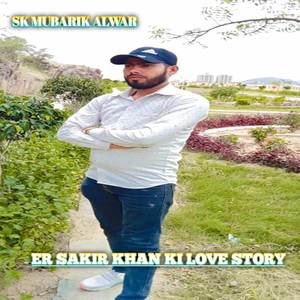 Er sakir khan ki love story