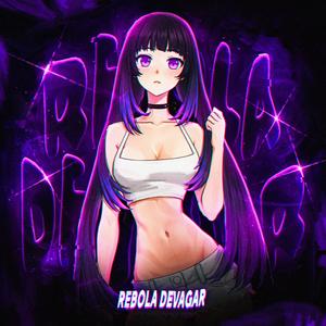 REBOLA DEVAGAR