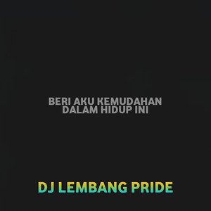 BERI AKU KEMUDAHAN DALAM HIDUP INI