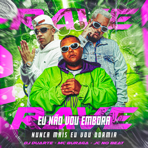 Rave Eu Não Vou Embora (Nunca Mais Eu Vou Dormir)