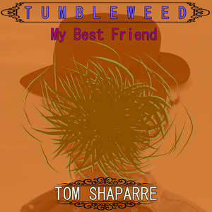 タンブルウィード／親友よ