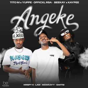 Angeke (feat. Beekay & Kaypee, LAW_ZA & Mowkayy)