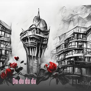 Du Du Du Du