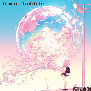 toxic bubble
