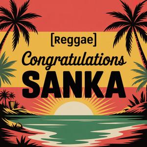 Sanka Congratulations Song (Reggae)