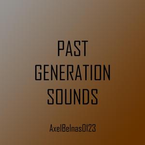 Past Generation Sounds