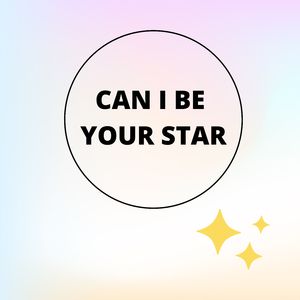 Can I be Your Star