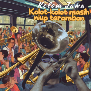 Kolot kolot masih niup Tarombon