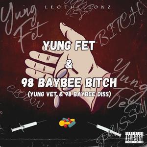 Yung fet & 98 BayBee B***h