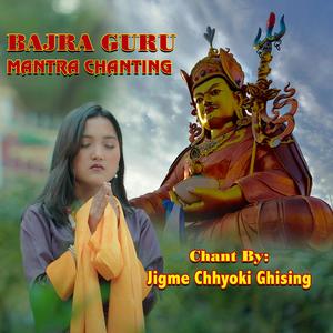 BAJRA GURU MANTRA (feat. Jigme Chhyoki Ghising)