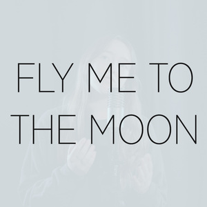 Fly Me To The Moon (Cover)