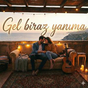 Gel Biraz Yanıma - AI Music