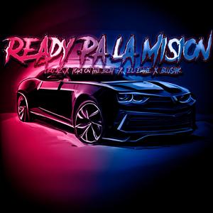 Ready pa la mision (feat. eL eMhe, BluSaik & Tori On The Beats)