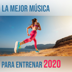 La Mejor Música Para Entrenar 2020