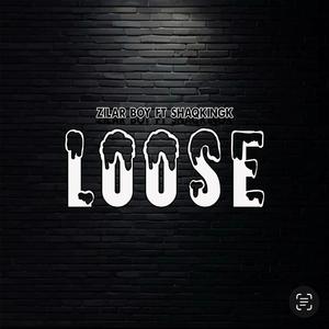 Loose (feat. Shaqkingk)