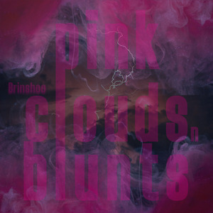 Pink Clouds N Blunts