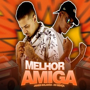Melhor Amiga (feat. Mc Magrinho)