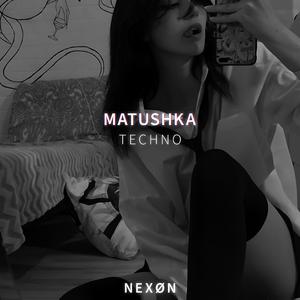 MATUSHKA (TECHNO)