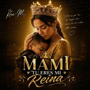 MAMI TU ERES MI REINA