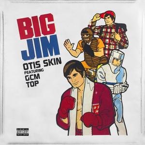 Big Jim (feat. GCM & T.O.P.)