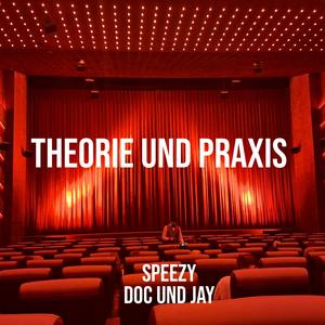 Theorie und Praxis (feat. Speezy)