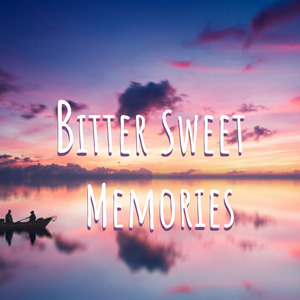 Bitter Sweet Memories