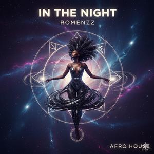 ROMENZZ - In The Night - Melodic Techno - AfroHouse