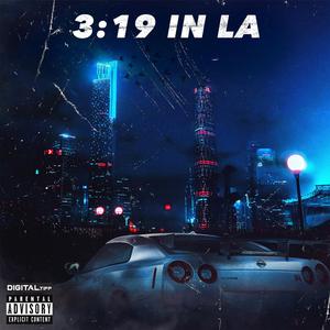 3:19 in la (feat. Zahsosaa)