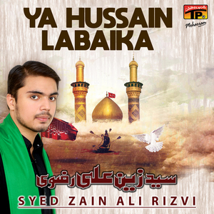 Ya Hussain Labaika
