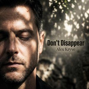 Don’t Disappear