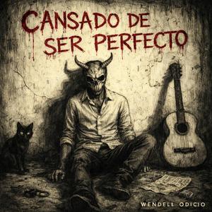 CANSADO DE SER PERFECTO