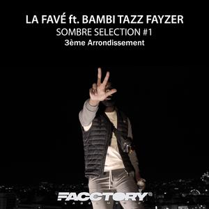 SOMBRE SÉLECTION #1 (feat. BAMBI, TAZZ & FAYZER)