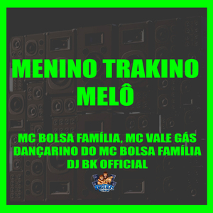 Menino Trakino Melô