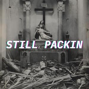 Still Packin