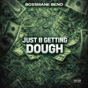 Just b getting dough