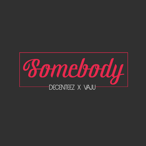 SOMEBODY
