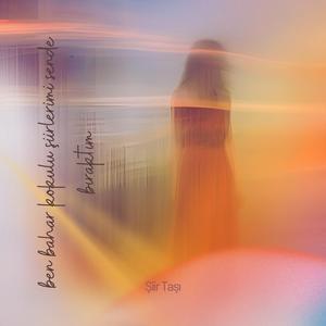Ben Bahar Kokulu Şiirlerimi Sende Bıraktım